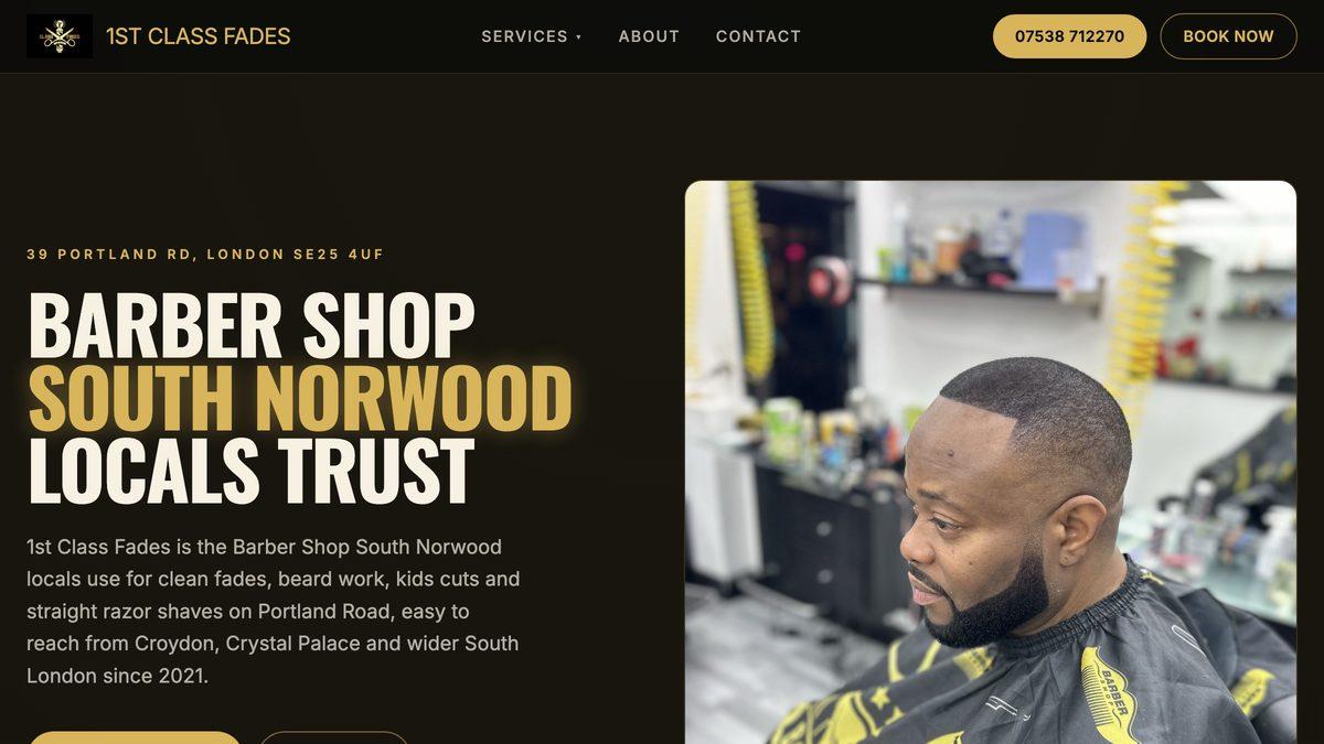 The 1st Class Fades homepage, headed Barber Shop South Norwood Locals Trust.